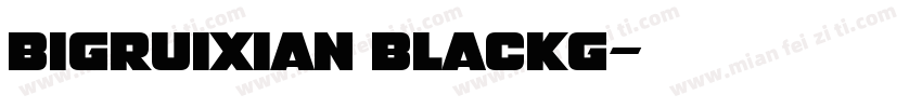 Bigruixian Blackg字体转换